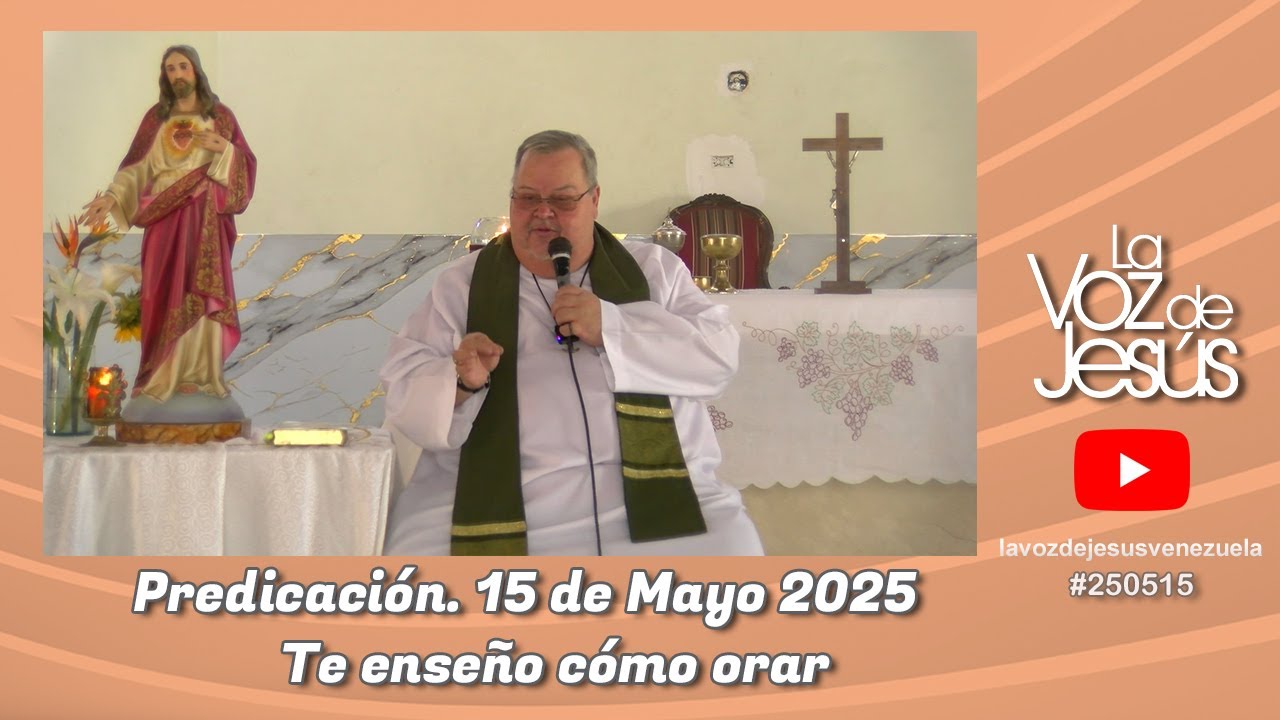 Te enseño cómo orar : 15 de Mayo 2025 #250515