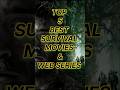 TOP 5 BEST SURVIVAL MOVIE and WEB SERIES #movie #movies #shorts #viral #shortvideo #trending #short