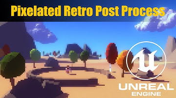 Pixelated Retro Post Process in UE4/UE5