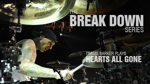 The Break Down Series - Travis Barker plays Hearts All Gone