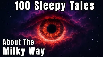 Milky Way Galaxy Secrets – 100 Mysteries Scientists Can’t Explain | Science For Sleep