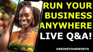 Live Q & A! Run Business From Anywhere #BringYourWorth screenshot 5