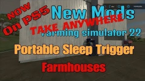 FS22 Portable Sleep Trigger  New mod for Mar 11