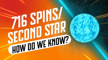 716 Spins/Second Star - How do we know?