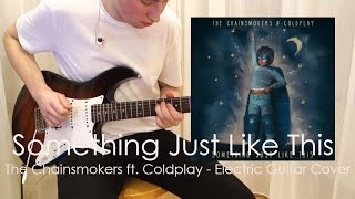 The Chainsmokers & Coldplay - Something Just Like This [Electric Guitar Cover] w/TABS! chords