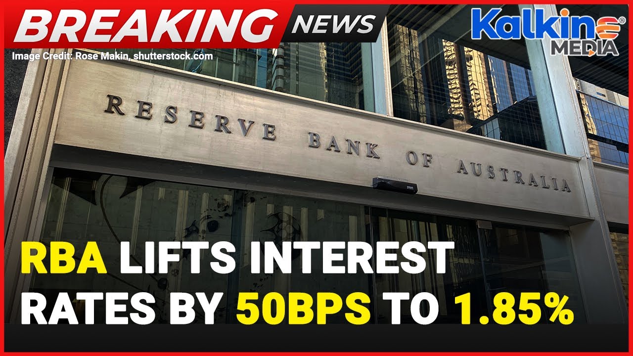 RBA lifts interest rates by 50bps to 1.85% | Breaking News Australia