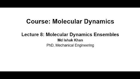 MD Simulation Lecture 8: Ensembles