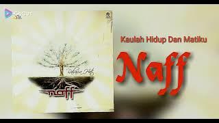 Kaulah Hidup Dan Matiku - Naff
