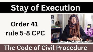 stay of execution cpc|order 41 rule 5 cpc|order 41 rule 5 to 8 cpc|appeal from original decree