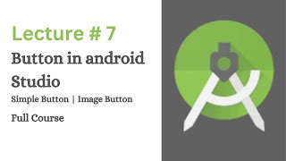 Button in android Studio | Simple Button | Image Button | Lecture # 7 | Learn Programming