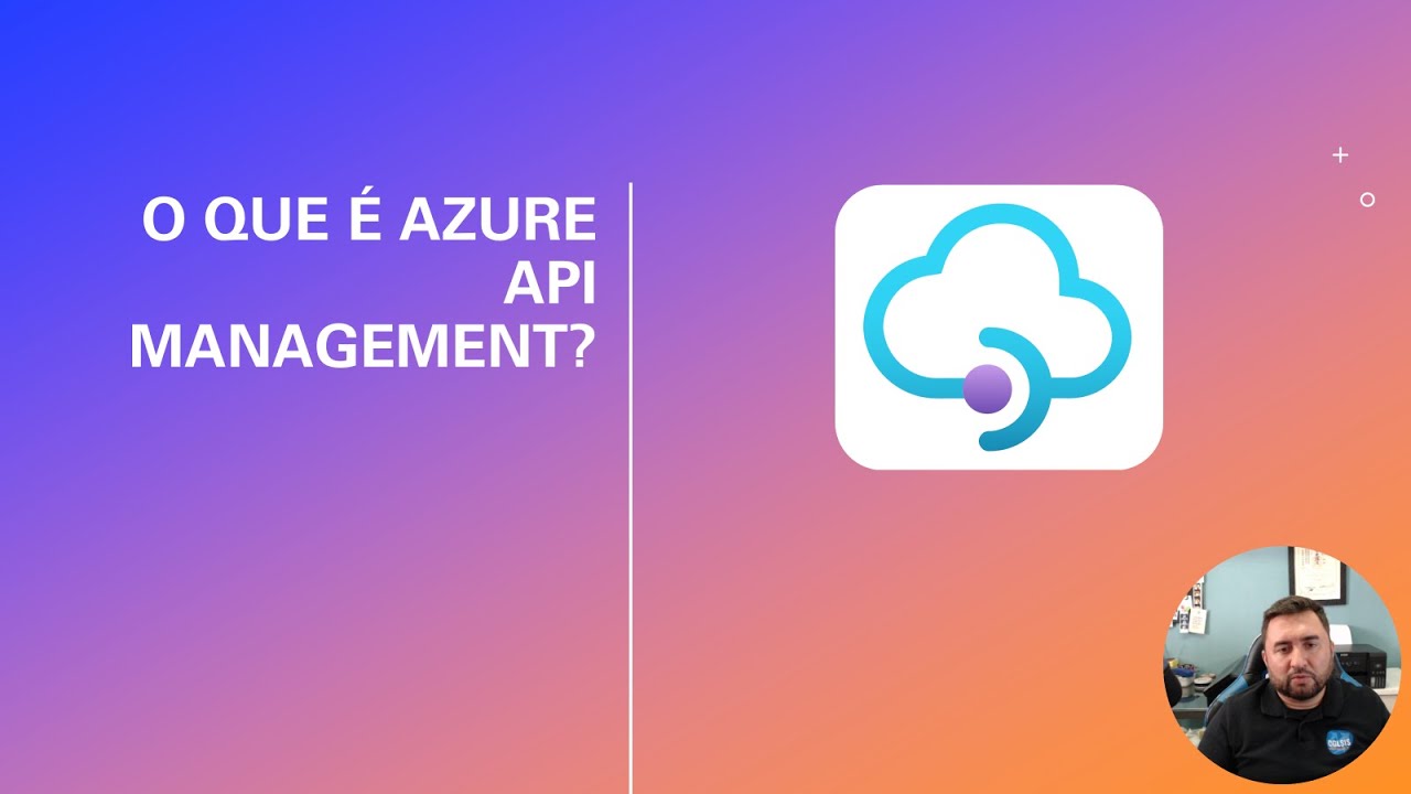 O que é Azure API Management? Minha solução realmente precisa de um API ...