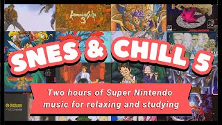 SNES & Chill #5: Two hours of chill Super Nintendo tunes