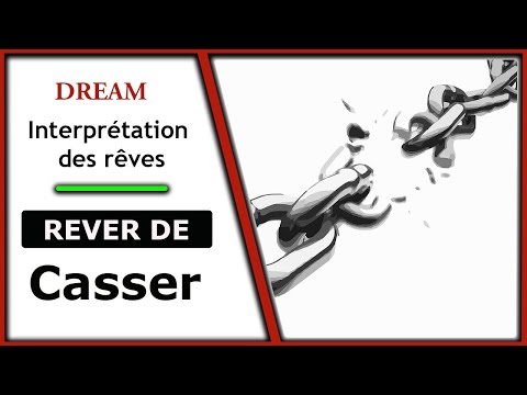 Dream interpretation des reves casser| signification rêves | dictionnaire des reves