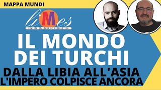 Il mondo dei turchi. Dalla Libia all'Asia centrale: l'impero colpisce ancora