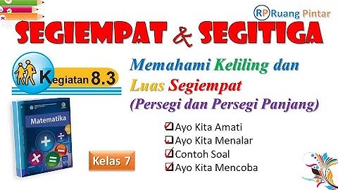 Segiempat dan Segitiga | Kegiatan 8.3 Memahami Keliling dan Luas Segiempat