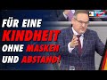 Für eine Kindheit ohne Masken und Abstand! - Martin Reichardt - AfD-Fraktion im Bundestag