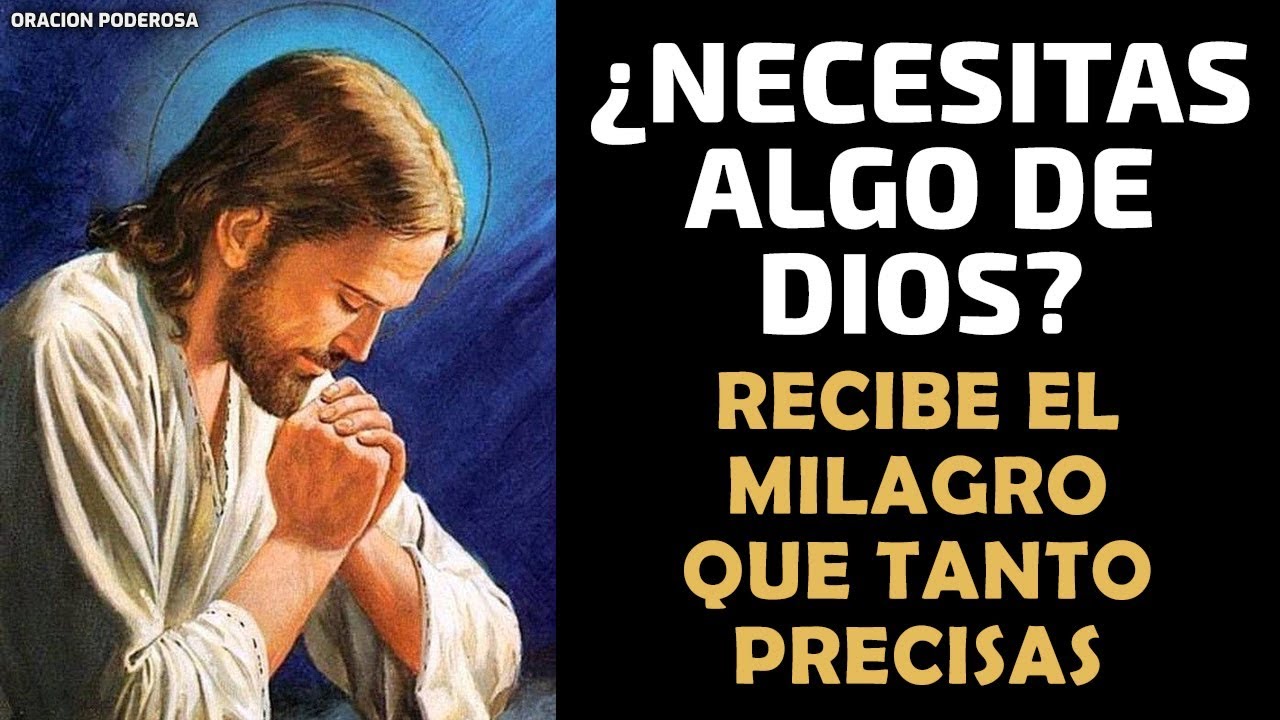 ¿Necesitas algo de Dios? Escucha esta Poderosa Oración y Recibe el ...
