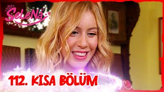 Selena 112. Bölüm | Kısa Bölümler ✨