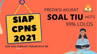 SOAL CPNS TIU 2021 | TERBARU DAN AKURAT - SOAL TIU DAN KUNCI JAWABAN LENGKAP CPNS 2021