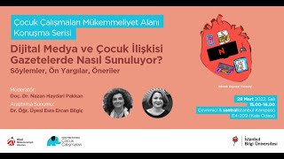 Çocuk Çalışmaları Mükemmeliyet Alanı Konuşma Serisi 1 - Dijital Medya Ve Çocuk İlişkisi