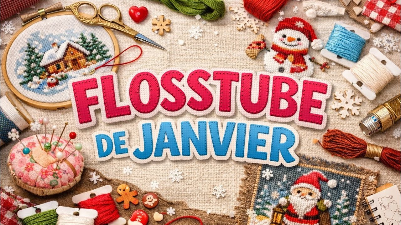 #flosstube #janvier #loisirscreatifs #pointdecroix #crossstich #stampedstitch