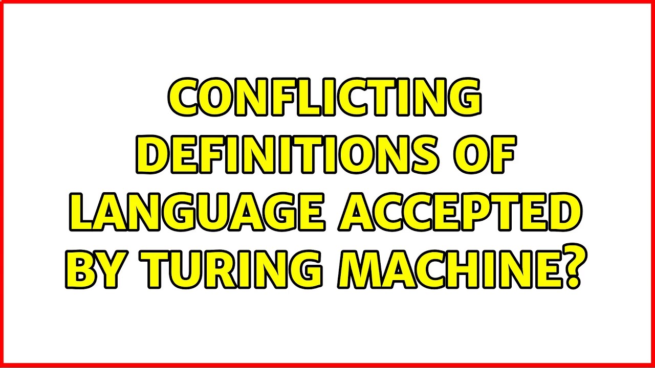 Conflicting Definitions Of Language Accepted By Turing Machine YouTube Conflicting definitions of language accepted by turing machine youtube