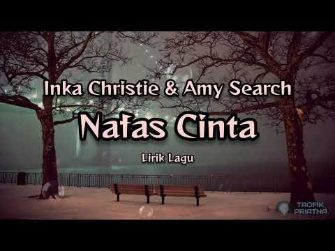 Nafas Cinta - Inka Christie & Amy Search (Lirik Lagu)