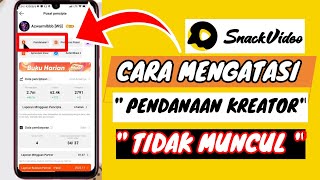 HARUS TAU INI ! CARA MENGATASI PENDANAAN KREATOR SNACK VIDEO TIDAK MUNCUL