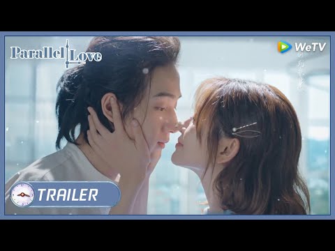 【Parallel Love】Trailer Clip | For love, the playboy is serious! | 时间倒数遇见你 | ENG SUB