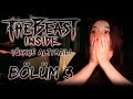 BAŞIMA MUSALLAT OLDU! | The Beast Inside #3