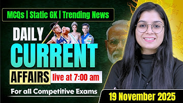 19 November Current Affairs 2025 | Current Affairs Today | Daily Current Affairs by Shubham Mam