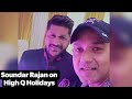 Soundar rajan on high q holidays  why its a unique travel concept  faridoon shahryar