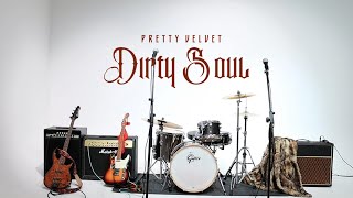 Pretty Velvet - Dirty Soul (Official Video)