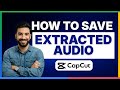 How to save extracted audio in CapCut [FULL GUIDE]