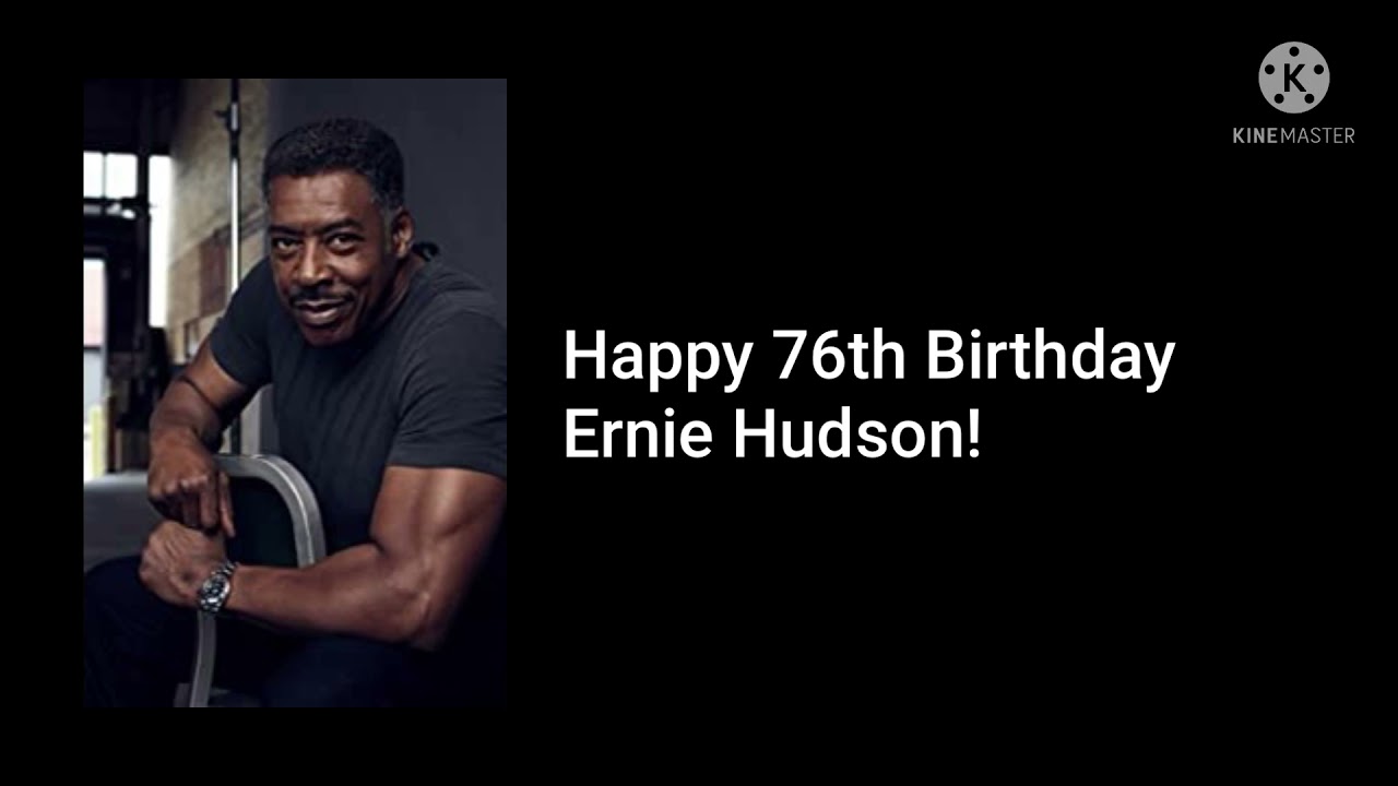 Happy 76th Birthday Ernie Hudson