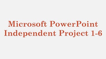 Microsoft PowerPoint – Independent Project 1-6