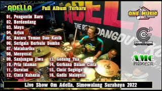 Full Album OM ADELLA - Terbaru SIMOWALANG SURABAYA 2022