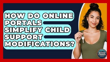 How Do Online Portals Simplify Child Support Modifications? - Second Chance Journey