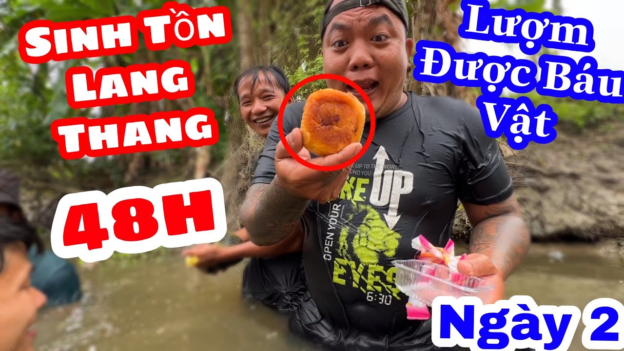 TXVL - Thánh Xàm Không Ngờ Lại Lượm Được Báu Vật Dưới Sông | Sinh Tồn Lang Thang ngày 2