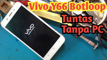 Solusi Vivo Y66 botloop tanpa pc