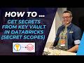 How to read secrets from Azure Key Vault in Azure Databricks (secret scopes tutorial)