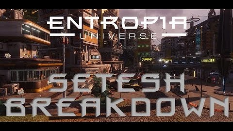 Entropia Universe- The Setesh breakdown