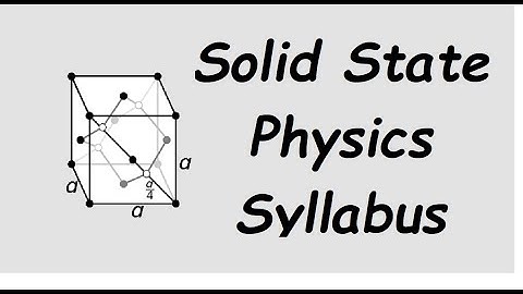 Solid State Physics : Introduction ; Lecture 1 : RPSC School Lecturer Exam Syllabus ; B.Sc Syllabus