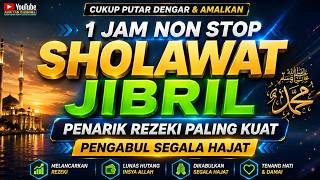 Sholawat Jibril Penarik Rezeki Penyejuk Hati 💚 Sholawat Nabi Muhammad SAW Merdu Penenang Pikiran