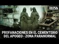 Profanaciones en el cementerio del apogeo en bogot  zona paranormal