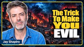 REVEALED: The Sick TRICK to Make You Support Evil | Jay Shapiro
