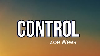 Control - Zoe Wees (lyrics)