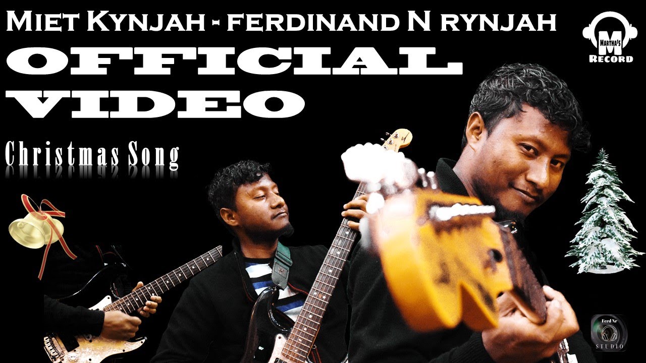 OFFICIAL VIDEO || Miet Kynjah || Ferdinand N Rynjah || Christmas Song