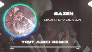 Okan & Volkan - Bazen ( Yiğit Arıcı Remix ) Resimi