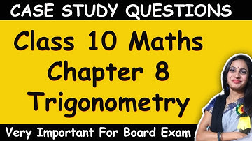Case Study Questions Class 10 Maths Chapter 8 Trigonometry | Important Question for Board Exam